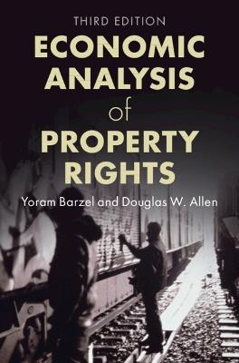 Economic Analysis of Property Rights - Yoram Barzel,Douglas W. Allen - cover