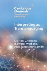 Interpreting as Translanguaging: Theory, Research, and Practice
