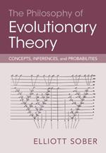 The Philosophy of Evolutionary Theory: Concepts, Inferences, and Probabilities