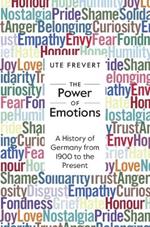 The Power of Emotions: A History of Germany from 1900 to the Present