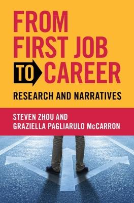 From First Job to Career: Research and Narratives - Steven Zhou,Graziella Pagliarulo McCarron - cover