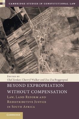 Beyond Expropriation Without Compensation: Law, Land Reform and Redistributive Justice in South Africa - cover