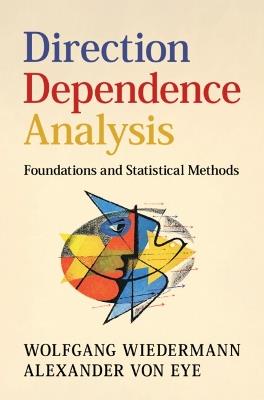 Direction Dependence Analysis: Foundations and Statistical Methods - Wolfgang Wiedermann,Alexander von Eye - cover