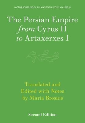 The Persian Empire from Cyrus II to Artaxerxes I - cover
