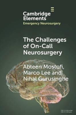 The Challenges of On-Call Neurosurgery - Abteen Mostofi,Marco Lee,Nihal Gurusinghe - cover