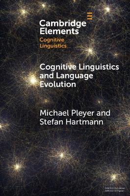 Cognitive Linguistics and Language Evolution - Michael Pleyer,Stefan Hartmann - cover
