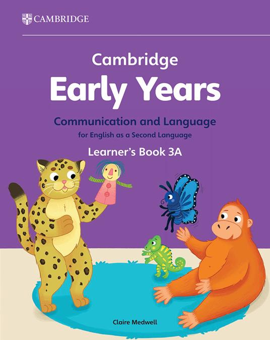 Cambridge Early Years Communication and Language for English as a Second Language Learner's Book 3A: Early Years International - Claire Medwell - cover