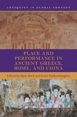 Place and Performance in Ancient Greece, Rome, and China - cover
