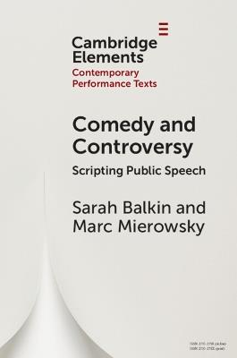 Comedy and Controversy: Scripting Public Speech - Sarah Balkin,Marc Mierowsky - cover