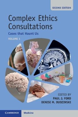 Complex Ethics Consultations: Volume 1: Cases that Haunt Us - cover