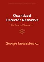 Quantized Detector Networks: The Theory of Observation
