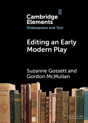 Editing an Early Modern Play: A Practical Guide - Suzanne Gossett,Gordon McMullan - cover