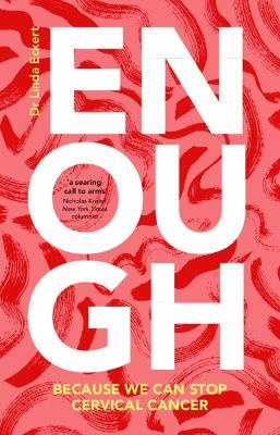 Enough: Because We Can Stop Cervical Cancer - Linda Eckert - cover