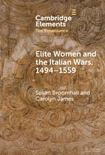 Elite Women and the Italian Wars, 1494–1559