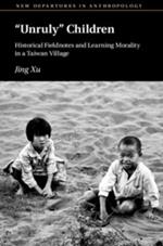 ‘Unruly’ Children: Historical Fieldnotes and Learning Morality in a Taiwan Village