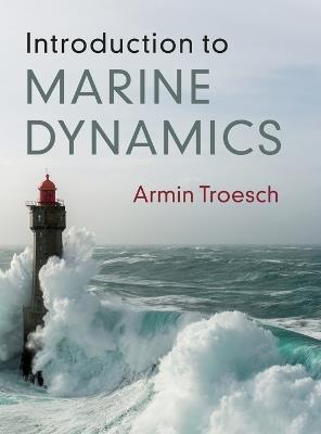 Introduction to Marine Dynamics - Armin W. Troesch - cover