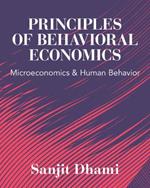 Principles of Behavioral Economics: Microeconomics and Human Behavior