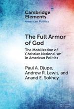 The Full Armor of God: The Mobilization of Christian Nationalism in American Politics