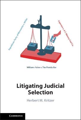 Litigating Judicial Selection - Herbert M. Kritzer - cover