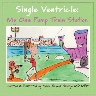 Single Ventricle: My One Pump Train Station - Maria Baimas-George - cover