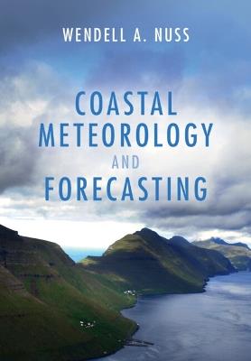 Coastal Meteorology and Forecasting - Wendell A. Nuss - cover