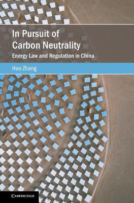 In Pursuit of Carbon Neutrality: Energy Law and Regulation in China - Hao Zhang - cover
