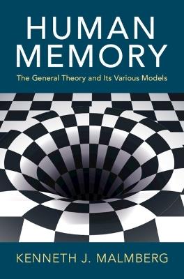 Human Memory: The General Theory and Its Various Models - Kenneth J. Malmberg - cover