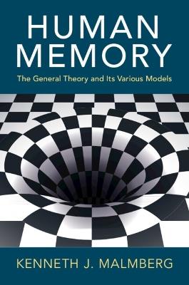 Human Memory: The General Theory and Its Various Models - Kenneth J. Malmberg - cover