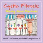 Cystic Fibrosis: Wacky Juice Machines