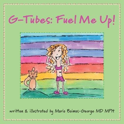 G-Tubes: Fuel Me Up - Maria Baimas-George - cover