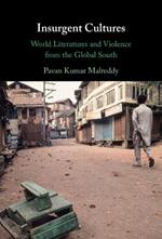 Insurgent Cultures: World Literatures and Violence from the Global South