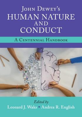 John Dewey's Human Nature and Conduct: A Centennial Handbook - cover