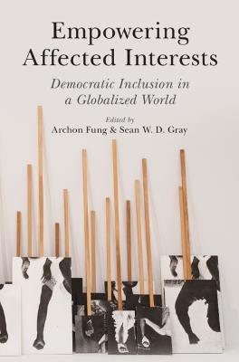 Empowering Affected Interests: Democratic Inclusion in a Globalized World - cover