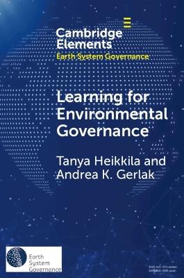 Learning for Environmental Governance: Insights for a More Adaptive Future - Andrea K. Gerlak,Tanya Heikkila - cover