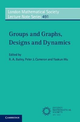 Groups and Graphs, Designs and Dynamics - cover