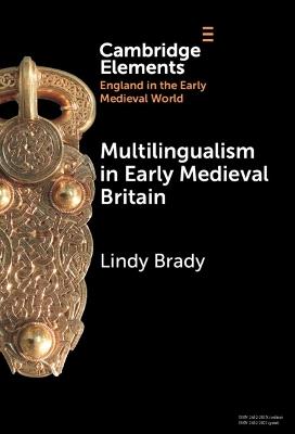 Multilingualism in Early Medieval Britain - Lindy Brady - cover