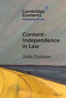 Content-Independence in Law: Possibility and Potential - Julie Dickson - cover