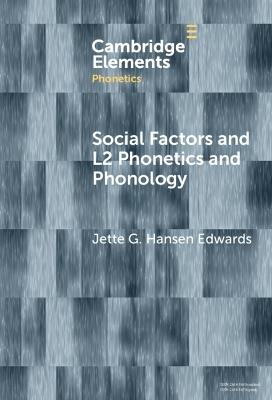 Social Factors and L2 Phonetics and Phonology - Jette G. Hansen Edwards - cover