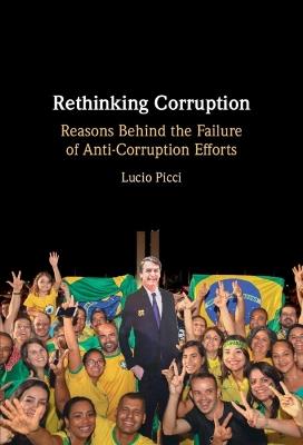 Rethinking Corruption: Reasons Behind the Failure of Anti-Corruption Efforts - Lucio Picci - cover