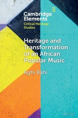 Heritage and Transformation of an African Popular Music - Aghi Bahi - cover