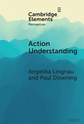 Action Understanding - Angelika Lingnau,Paul Downing - cover