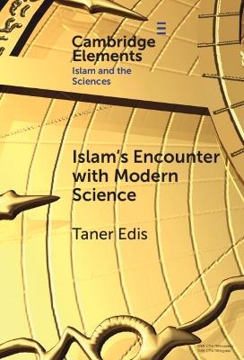 Islam's Encounter with Modern Science: A Mismatch Made in Heaven - Taner Edis - cover