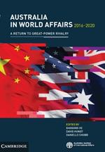 Australia in World Affairs 2016–2020: Volume 13: A Return to Great-Power Rivalry