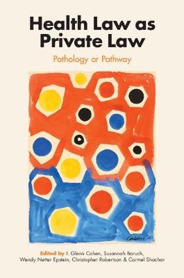 Health Law as Private Law: Pathology or Pathway - cover