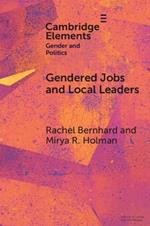 Gendered Jobs and Local Leaders: Women, Work, and the Pipeline to Local Political Office
