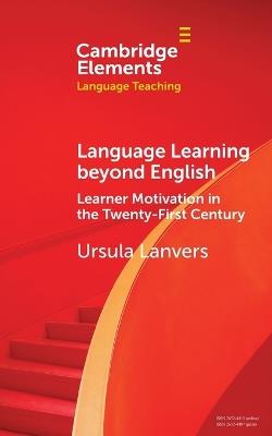 Language Learning beyond English: Learner Motivation in the Twenty-First Century - Ursula Lanvers - cover