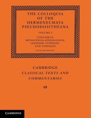 The Colloquia of the Hermeneumata Pseudodositheana: Volume 1, Colloquia Monacensia-Einsidlensia, Leidense-Stephani, and Stephani - cover