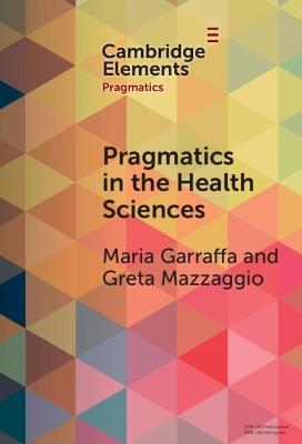 Pragmatics in the Health Sciences - Maria Garraffa,Greta Mazzaggio - cover