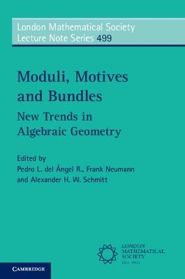 Moduli, Motives and Bundles: New Trends in Algebraic Geometry - cover