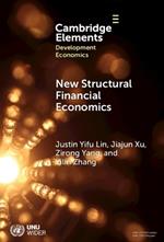 New Structural Financial Economics: A Framework for Rethinking the Role of Finance in Serving the Real Economy